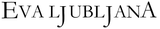 Eva Ljubljana